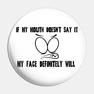 Funny Sarcastic Shirts If My Mouth Doesn't Say It My Face Definitely Will Shirts With Sayings Funny Quotes Pin