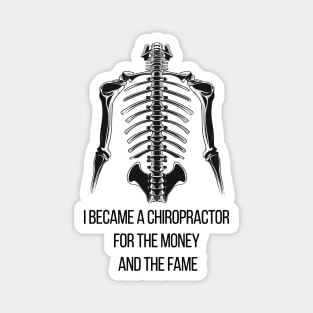 I Became a Chiropractor For The Money And The Fame Magnet