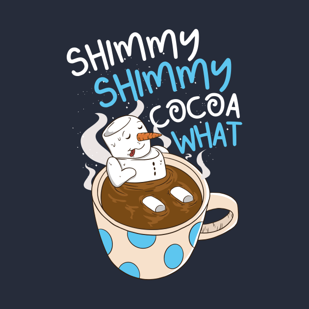 Shimmy Shimmy Cocoa What // Funny Hot Cocoa Snowman Cartoon by SLAG_Creative