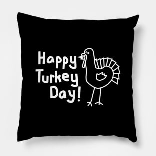 Happy Turkey Day with Thanksgiving Turkey in White Pillow