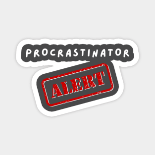 Procrastinator Alert Text Design Magnet