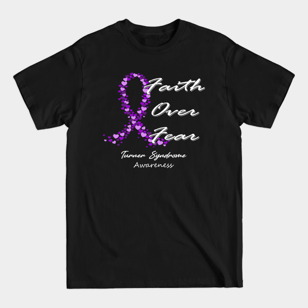 Turner Syndrome Awareness Faith Over Fear - In This Family We Fight Together - Turner Syndrome Awareness - T-Shirt