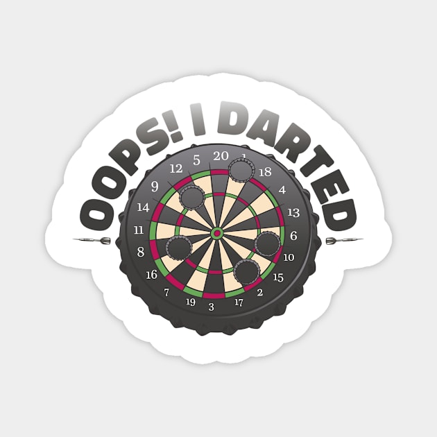 Oops I Darted Funny Darts Player Magnet by Visual Vibes