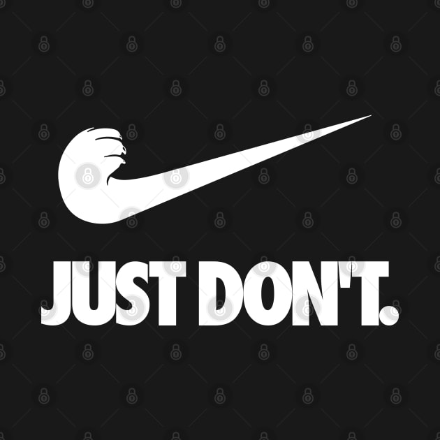 Just Don't Spoof Tagline (white) by curiousQ