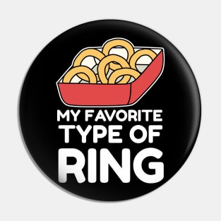 Favorite type of ring onion ring Pin