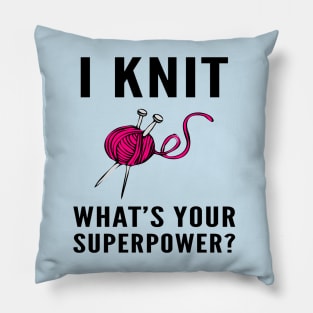 I Knit What’s Your Superpower With Yarn Pillow