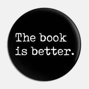 The Book Is Better. Pin