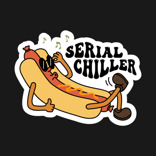 Serial Chiller, Hot Dog, Groovy Sarcastic Mood T-Shirt