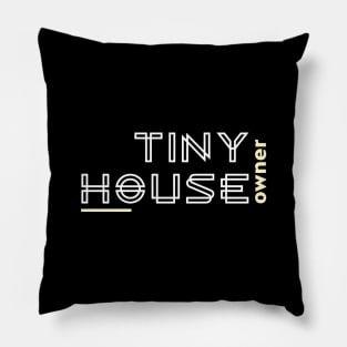 Tiny House Owner Pillow