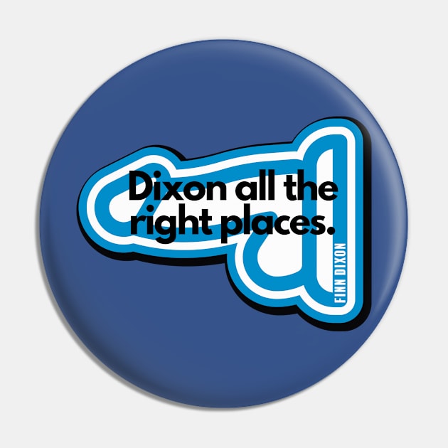 Dixon all the right places (Blue) Pin by Finn Dixon