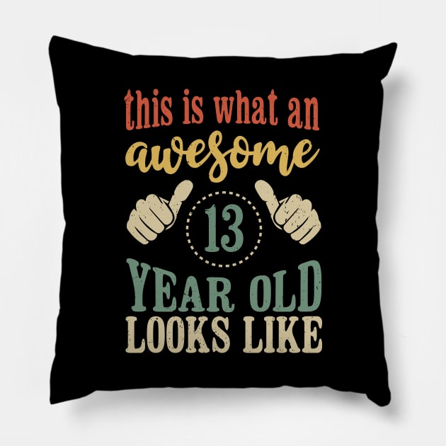 This is What an Awesome 13 Year Old Birthday Gift 13th Pillow by Tesszero