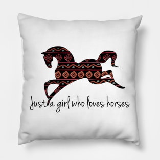 Just a Girl Who Loves Horses Pillow