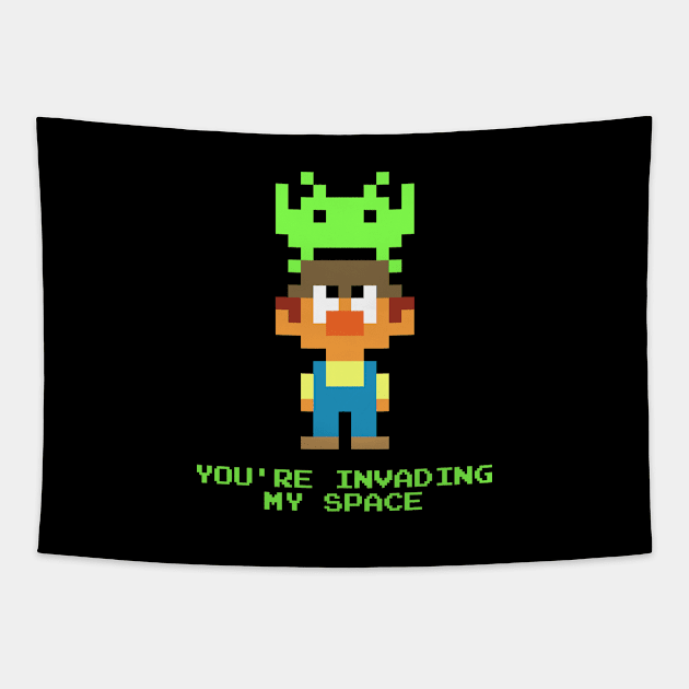 You're Invading My Space Tapestry by PieGuyDie