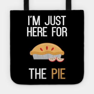 I'm Just Here For The Pie Tote