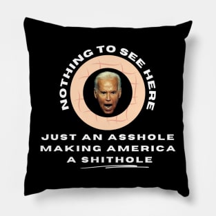 Anti Biden Nothing To See Here Pillow