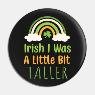 Irish I Was A Little Bit Taller - Funny Irish Hat Saint Patrick's Day Saying Pin