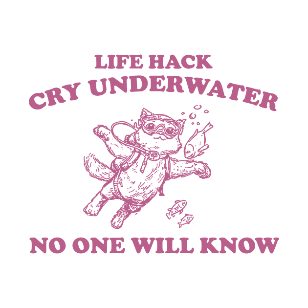 Cry Underwater No One Will Know Retro T-Shirt, Funny Cat Ocean T-shirt, Sarcastic Sayings Shirt, Vintage 90s Gag Unisex Shirt, Funny Fish by ILOVEY2K