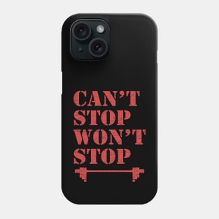 Can't Stop Won't Stop, Bodybuilding, Motivational, Inspirational, Typography, Aesthetic Text, Minimalistic Phone Case