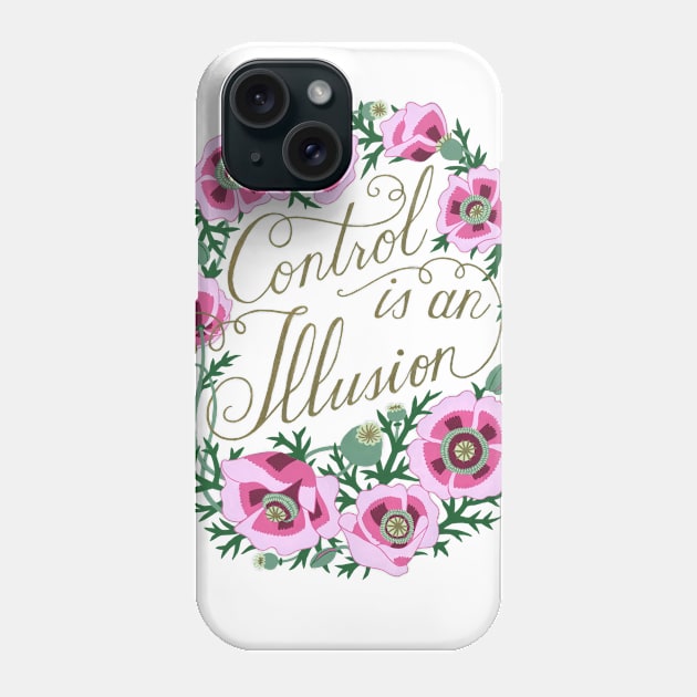 Control is an illusion Phone Case by Golden Section