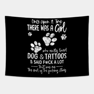 There Was A Girl Who Really Loved Dogs And Tattoos Funny Gift For Dog Lover - Tattoo Lover Tapestry