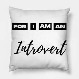 for i am an introvert Pillow