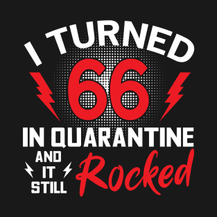 I Turned 66 In Quarantine T-Shirt