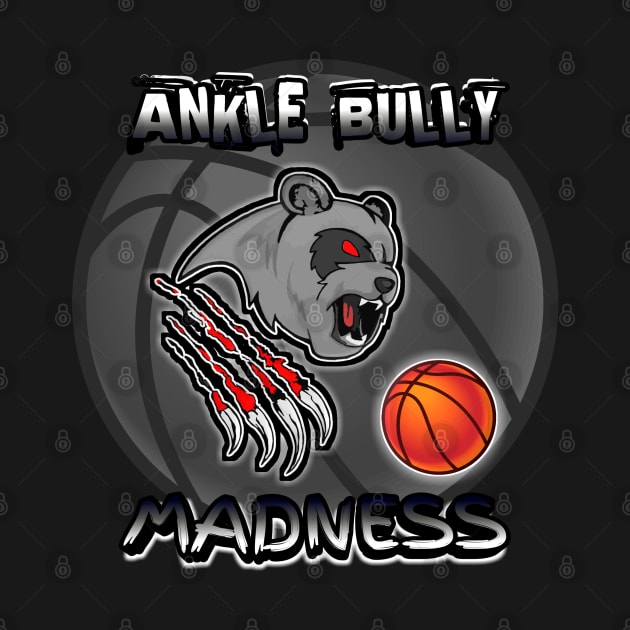 Ankle Bully Madness - Basketball Player - Sports Athlete Abstract Graphic Novelty Gift - Art Design Typographic Quote by MaystarUniverse