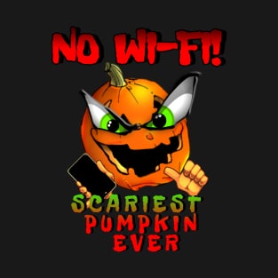 NO WI-FI! Scariest Pumpkin Ever T-Shirt