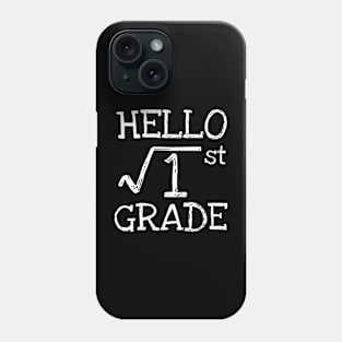 Hello 1st grade Square Root of 1 math Teacher Phone Case