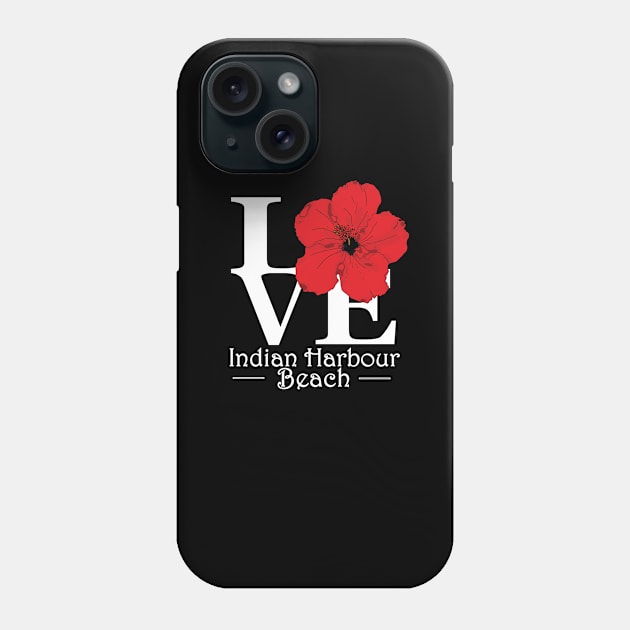 LOVE Indian Harbour Beach Red Hibiscus Phone Case by IndianHarbourBeach