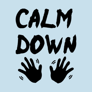 Calm down gesture T-Shirt