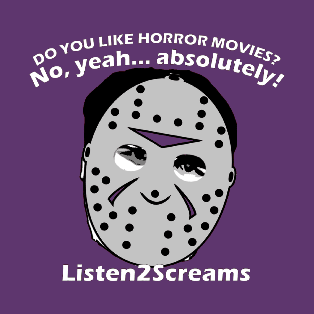 Do you like horror movies? by Listen2Screams