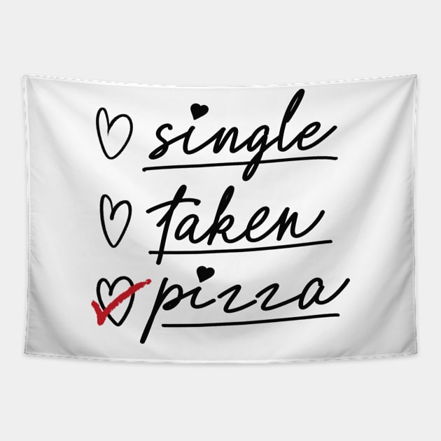 Valentine's Day Status Checklist Shirt, Single Taken Pizza Tapestry by SilverLake