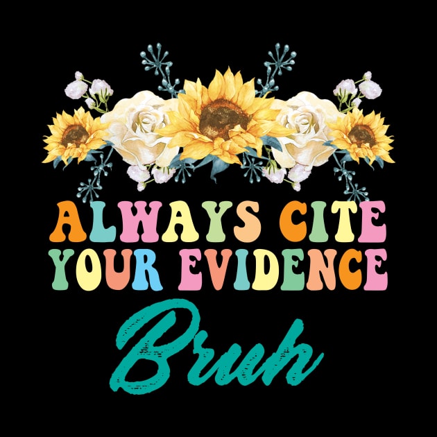 Always Cite Your Evidence Bruh Funny Retro English Teacher by Spit in my face PODCAST