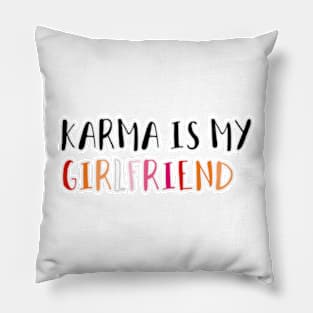 karma is my girlfriend taylor swift Pillow