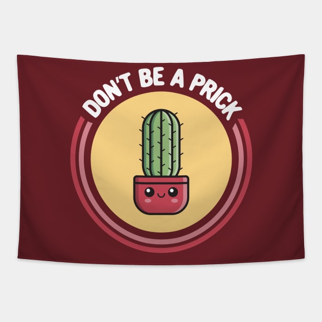 Don't Be a Prick! Funny Kawaii Cactus Tapestry by TwistedCharm