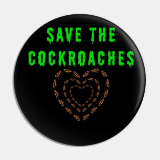 save the cockroaches Pin