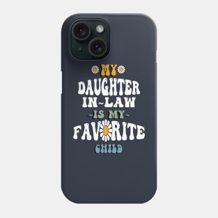 My Daughter In Law Is My Favorite Child Phone Case