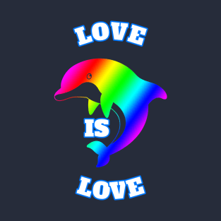 Love Is Love Rainbow Dolphin Gay Lesbian Pride T-Shirt