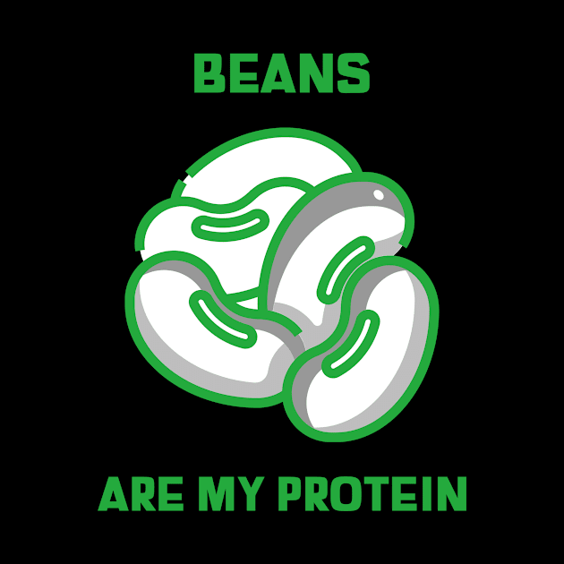 Beans Are My Protein by Fit Designs