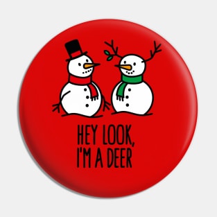 Look I'm a Deer Funny Christmas Reindeer snowman Pin