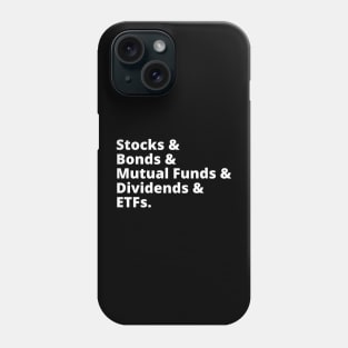 Stocks & Bonds & Mutual Funds & Dividends & ETFs Phone Case