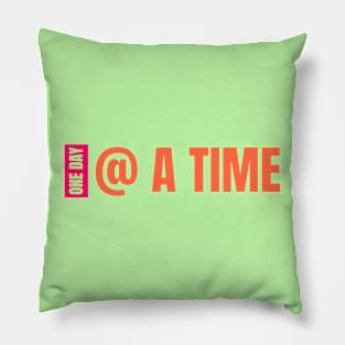 One Day At A Time - Color Text Pillow