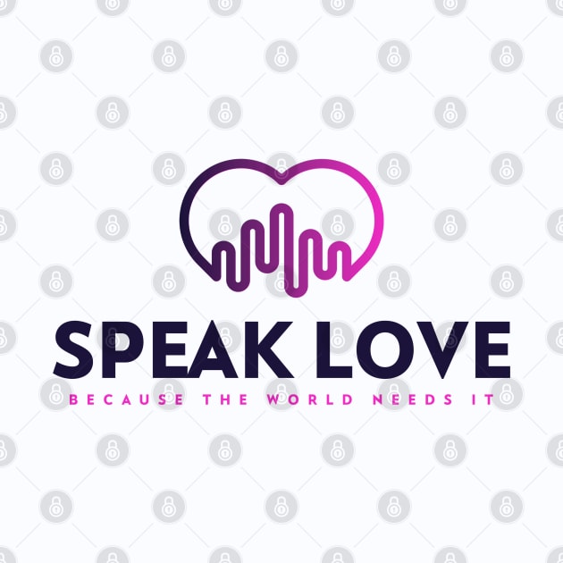 Speak Love by Lone Wolf Works