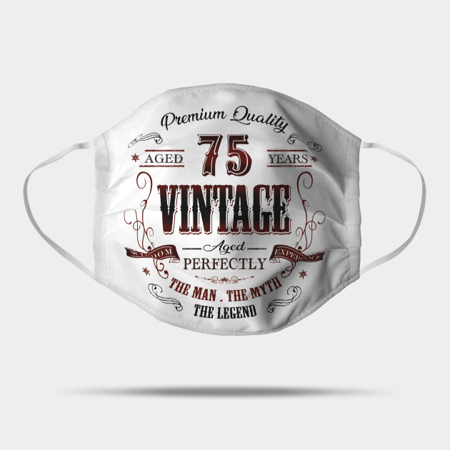 75th Birthday Gift Idea Vintage At 75 Years Old Retro Vintage Party 75th Birthday Gift Idea Vintage At 75 Mask Teepublic