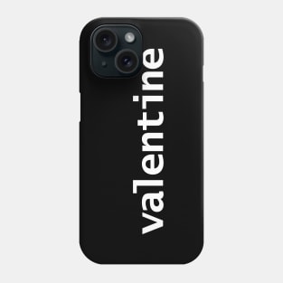 Valentine Minimal Typography White Text Phone Case