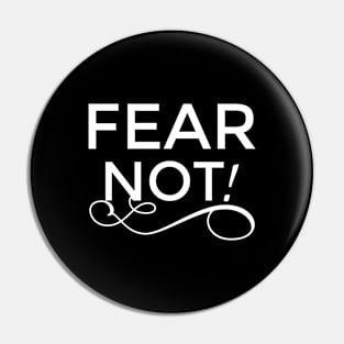 Fear Not - Courageous Pin