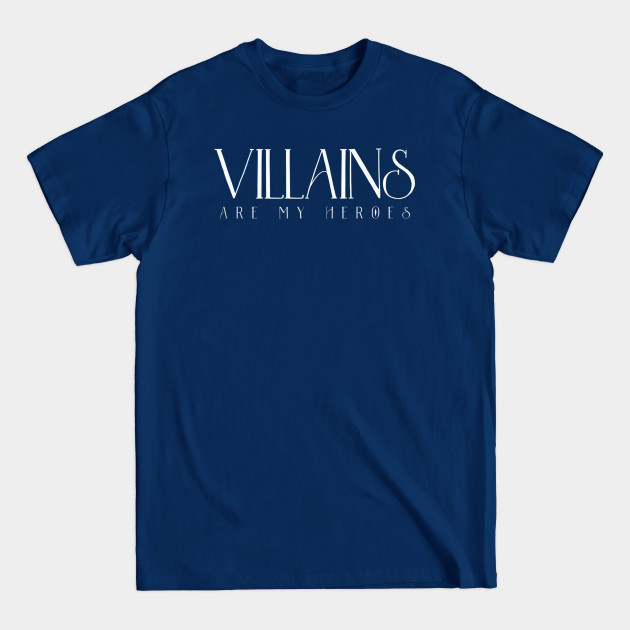 Disover Villains are my Heroes - Villains - T-Shirt