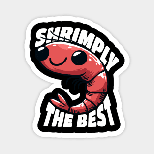 Shrimply the Best Shrimp Aquarist Design Magnet