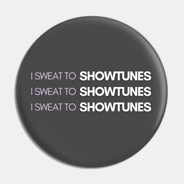 I Sweat to Showtunes Pin by Justina Ercole Training